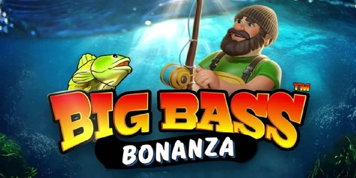 Trik Menang Maksimal Di Slot Big Bass Bonanza
