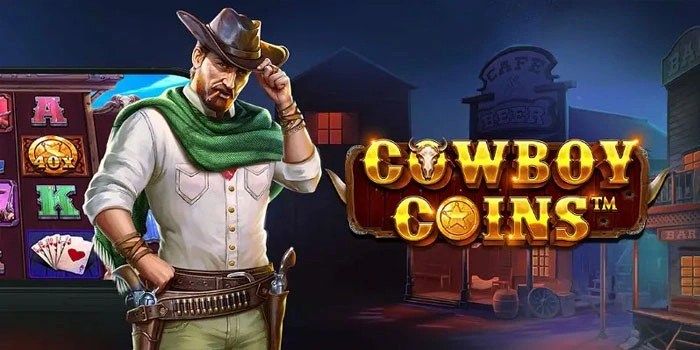 Cara Mendominasi Slot Cowboy Coins Dengan Mudah