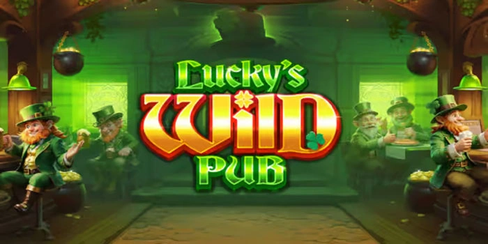 Panduan Jitu Bermain Lucky's Wild Pub Agar Cuan Maksimal