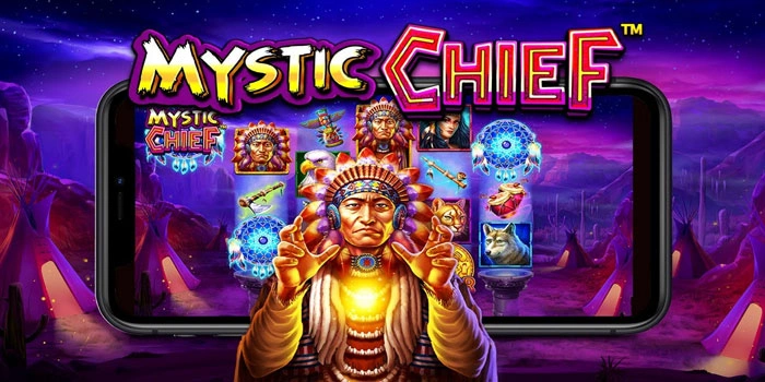 Pola Rahasia Slot Mystic Chief Yang Jarang Diketahui